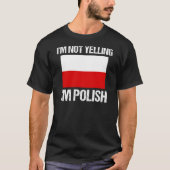 Ik schreeuw niet dat ik de Poolse vlag ben T-shirt (Voorkant)