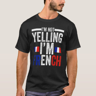 Ik schreeuw niet dat ik Franse roots heb T-shirt