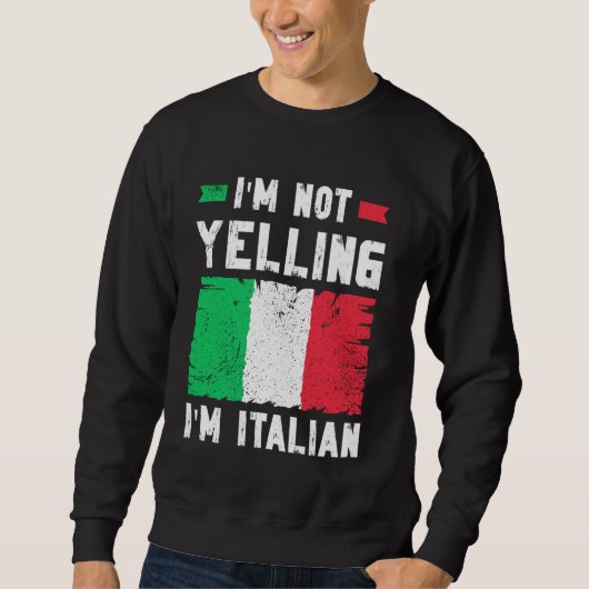 Ik schreeuw niet dat ik Italiaans ben - grappig It Trui (Voorkant)