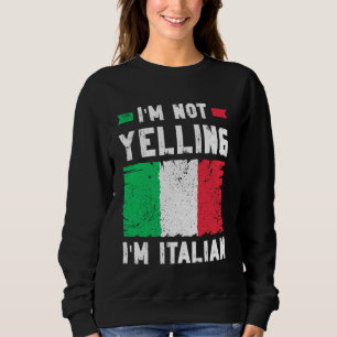 Ik schreeuw niet dat ik Italiaans ben - grappig It Trui