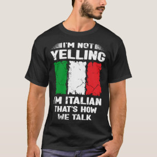 Ik schreeuw niet dat ik Italiaans ben, zo praten w T-shirt
