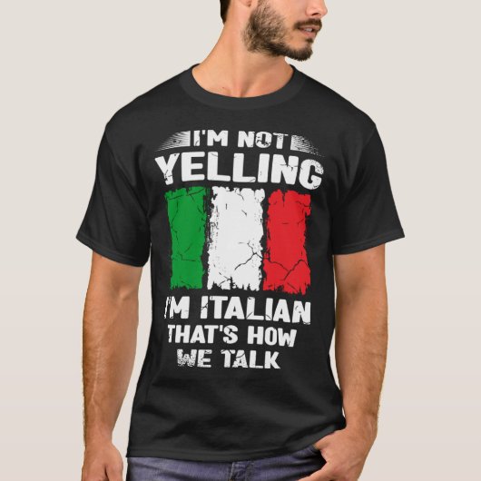 Ik schreeuw niet dat ik Italiaans ben, zo praten w T-shirt (Voorkant)