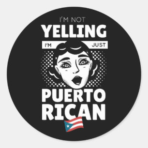"Ik schreeuw niet dat ik Puerto Ricaan ben" Puerto Ronde Sticker