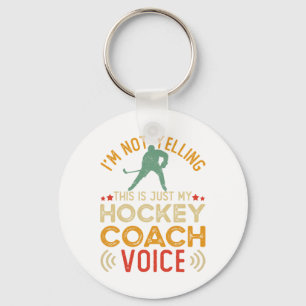 Ik Schreeuw Niet Dit Is Gewoon Mijn Hockeycoach St Sleutelhanger