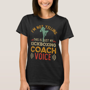 Ik Schreeuw Niet Dit Is Gewoon Mijn Kickboksinstru T-shirt