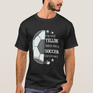 Ik Schreeuw Niet Dit Is Gewoon Mijn Stem Als Voetb T-shirt