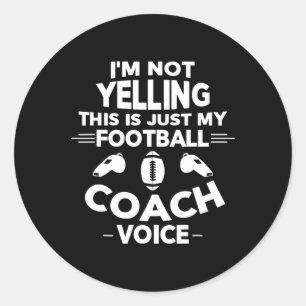 Ik Schreeuw Niet Dit Is Gewoon Mijn Voetbalcoach S Ronde Sticker