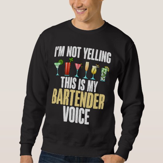 Ik schreeuw niet, dit is mijn Bartender Voice grap Trui (Voorkant)
