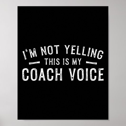 Ik Schreeuw Niet Dit Is Mijn Coach Stem  Poster (Voorkant)