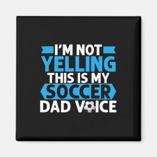 Ik Schreeuw Niet Dit Is Mijn Soccer Dad Stem Voetb Magneet