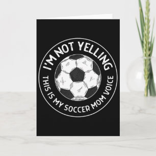 Ik Schreeuw Niet Dit Is Mijn Soccer Moeder Stem Gr Kaart