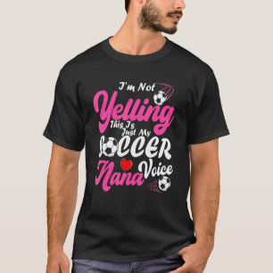 Ik Schreeuw Niet Dit Is Mijn Voetbal Nana Stem Moe T-shirt