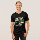 Ik schreeuw niet, ik ben een Italiaan! Grappige It Tri-Blend Shirt (Voorkant volledig)