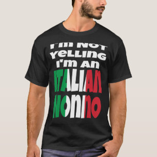 Ik Schreeuw Niet Ik Ben Een Italiaanse Nonno Opa I T-shirt