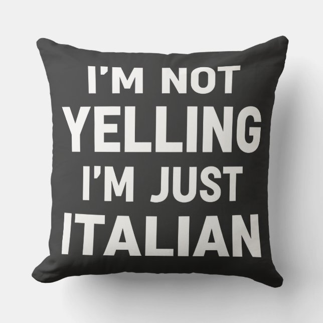 Ik Schreeuw Niet, Ik Ben Gewoon Italiaans Grappig  Kussen (Voorkant)