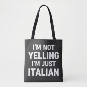Ik Schreeuw Niet, Ik Ben Gewoon Italiaans Grappig Tote Bag