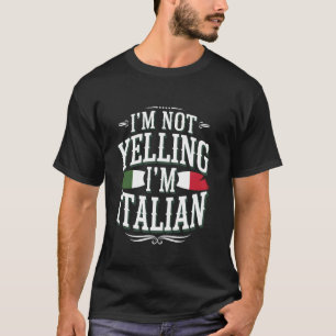 Ik Schreeuw Niet, Ik Ben Italiaans Funny Cultura T-shirt