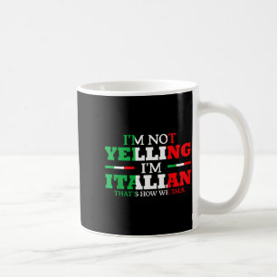 Ik Schreeuw Niet Ik Ben Italiaans Grappig Hard Ita Koffiemok