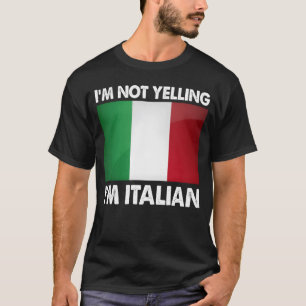 Ik schreeuw niet, ik ben Italiaans Grappig Italië  T-shirt