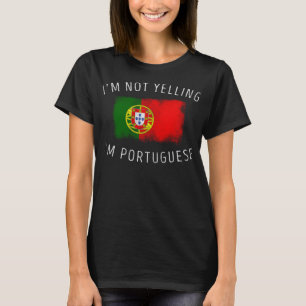 Ik schreeuw niet, ik ben Portugees - Grappig Portu T-shirt