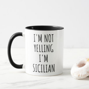 Ik schreeuw niet, ik ben Siciliaans grappig Mok