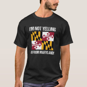 Ik Schreeuw Niet Ik Ben Uit Maryland Amerikaanse S T-shirt