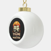 Ik schreeuw niet, ik projecteer Retro Theater Keramische Bal Ornament (Rechts)