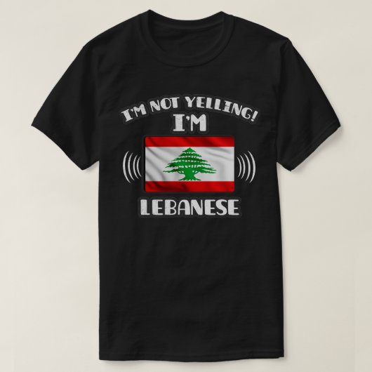 Ik schreeuw niet in Libanees cadeau voor Libanezen T-shirt (Design voorkant)