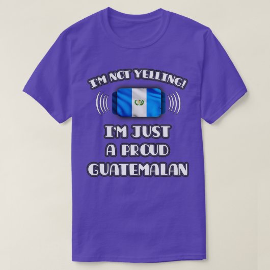 Ik schreeuw niet om een trots Guatemalteeks gesche T-shirt (Design voorkant)