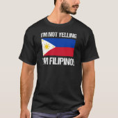 Ik schreeuw niet tegen de Filipijnse vlag T-shirt (Voorkant)
