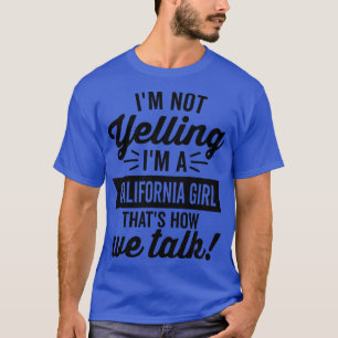 Ik schreeuw niet tegen een meisje uit Californië T-shirt