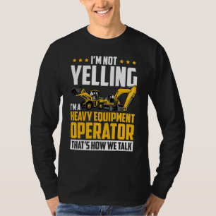 Ik Schreeuw Niet Zwaar Materieel Machinist Graafma T-shirt