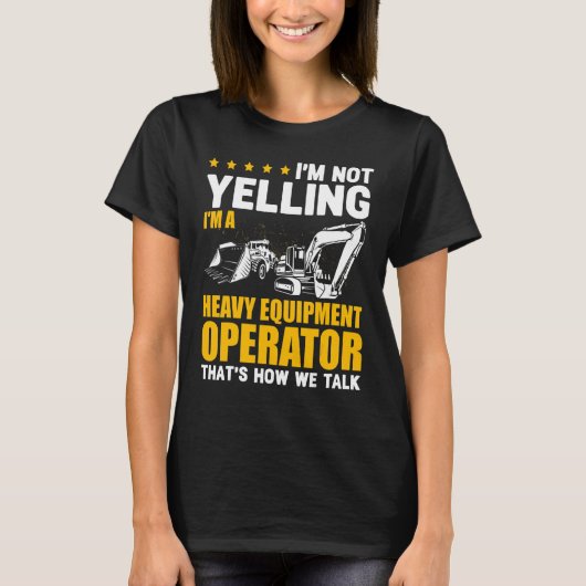 Ik Schreeuw Niet Zware Apparatuur Operator Graafma T-shirt (Voorkant)