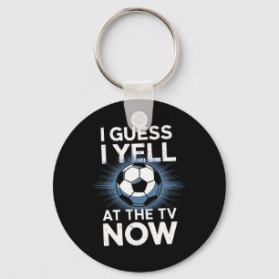 Ik schreeuw nu waarschijnlijk tegen de tv Voetbalf Sleutelhanger