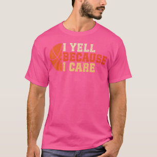 Ik schreeuw omdat ik om grappige basketbalfan Humo T-shirt
