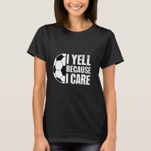 Ik schreeuw omdat ik om Voetbal coach Voetbal Papa T-shirt