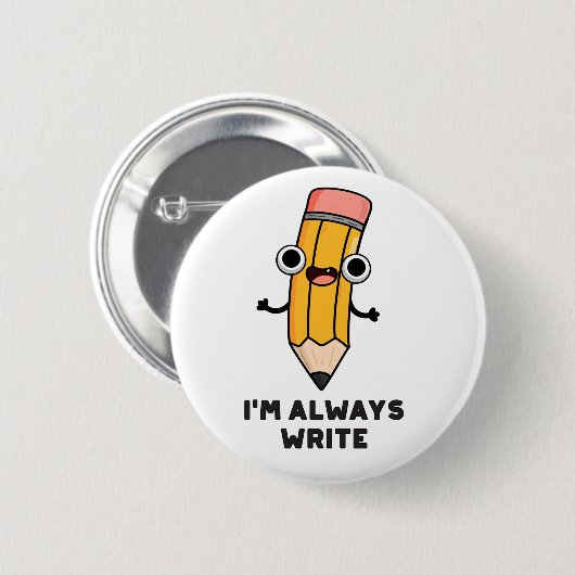 Ik schrijf altijd Funny Pencil Pun Ronde Button 5,7 Cm (Voorkant /achterkant)