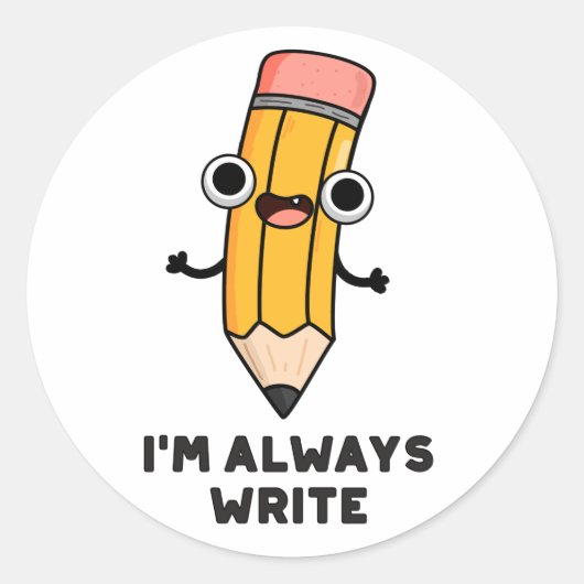Ik schrijf altijd Funny Pencil Pun Ronde Sticker (Voorkant)
