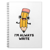 Ik Schrijf Altijd Grappige Potlood Pun  Notitieboek (Voorkant)