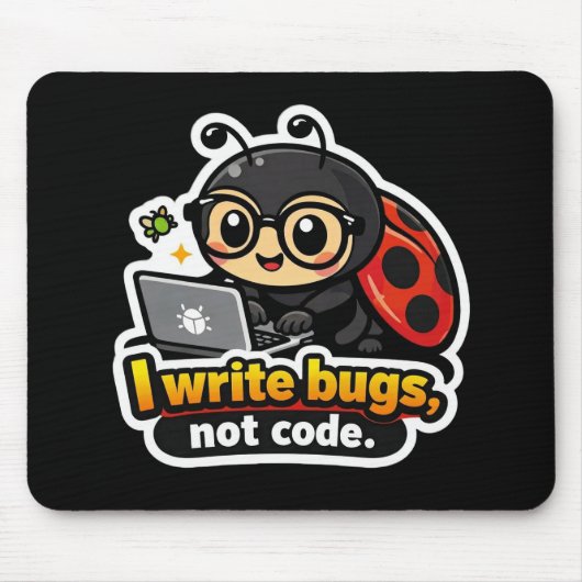 Ik schrijf bugs, geen code. muismat (Voorkant)
