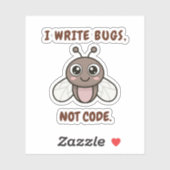 Ik schrijf bugs, geen code. sticker (Vel)