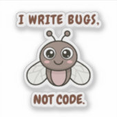 Ik schrijf bugs, geen code. sticker (Voorkant)