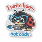 Ik schrijf bugs, geen code. sticker (Voorkant)