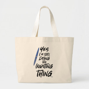 Ik schrijf nog steeds het motto van de auteur grote tote bag