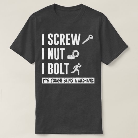 Ik schroef me maar ik sneed noten en Bolts Mechani T-shirt (Design voorkant)