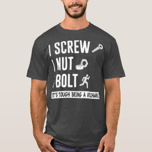 Ik schroef me maar ik sneed noten en Bolts Mechani T-shirt
