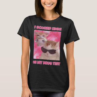 Ik scoorde hoge kat meme vrouwen t-shirt