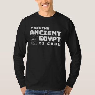 Ik Sfinx Oud Egypte Is Cool   Egyptisch T-shirt