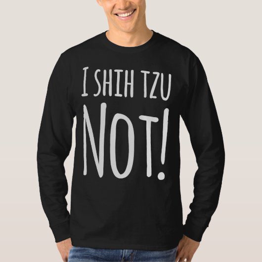 Ik Shih Tzu niet 1 T-shirt (Voorkant)