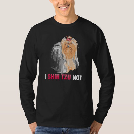 Ik Shih Tzu Niet Dier T-shirt (Voorkant)